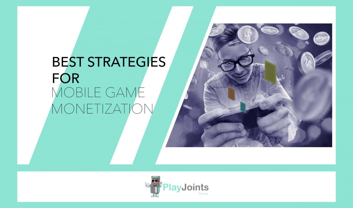 Best Strategies for Mobile Game Monetization