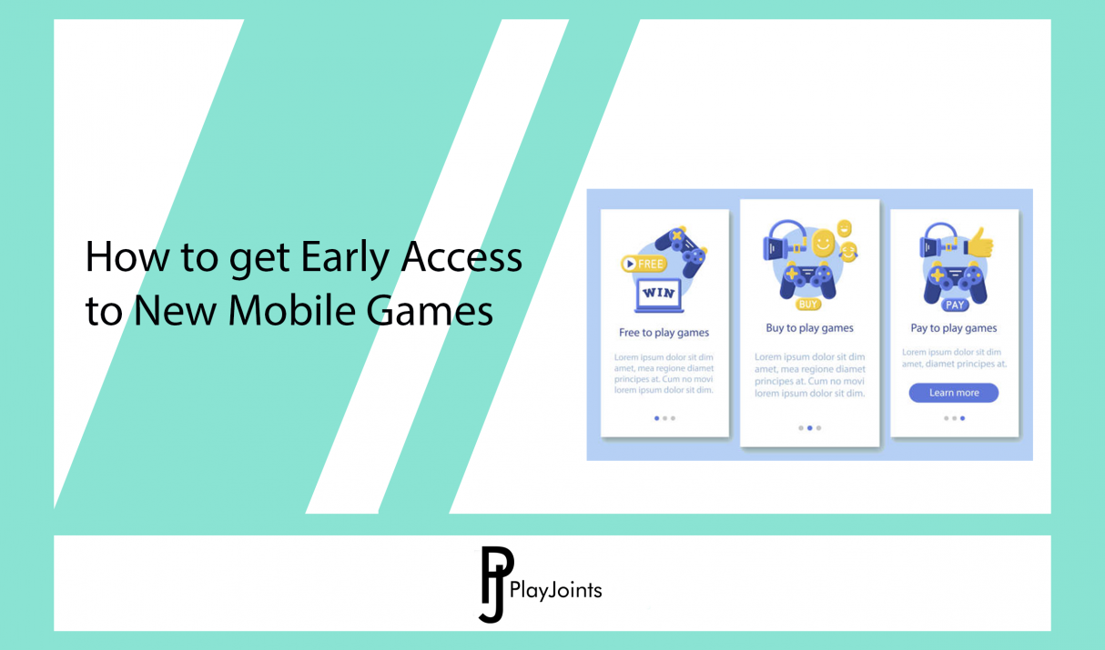 How to Get Early Access to New Mobile Games